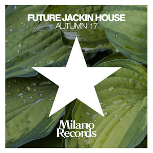 Future Jackin House (Autumn '17)