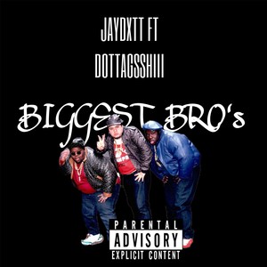 Biggest Bro's (Explicit)