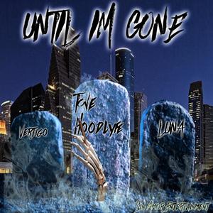 Untill Im Gone (feat. Verta & Luna Lobos) [Explicit]