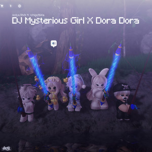 DJ Mysterious Girl X Dora Dora