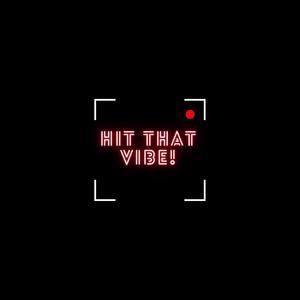 Hit That Vibe! (Explicit)