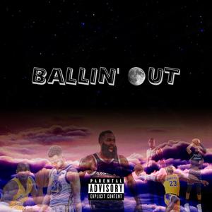 Balling out (Explicit)