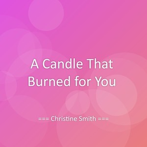 A Candle That Burned for You