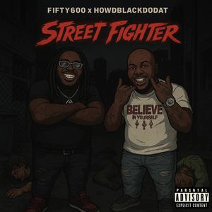 Street Fighter (feat. HowDBlackDoDat) (Explicit)