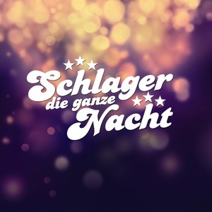 Schlager die ganze Nacht