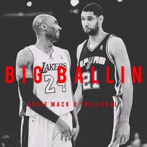 Big Ballin' (feat. Eddie Mack) [Explicit]