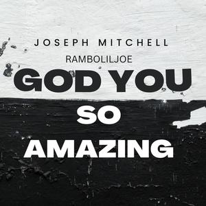 Joseph Mitchell-God You Song Amazing (Radio Edit)