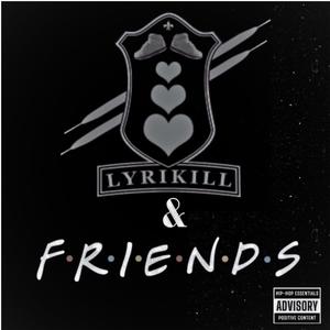 Lyrikill & Friends (Explicit)