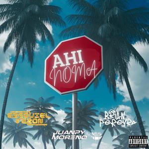 Ahi Noma (feat. Ezequiel Veron & Brian Pereyra) (Explicit)