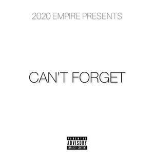 Can't Forget (feat. Prez Abe & Pdub) (Explicit)