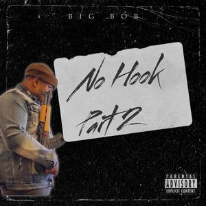 No Hook, Pt. 2 (feat. Big Bob) [Explicit]