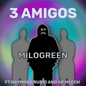 3 Amigos (feat. Raymond Rubio & AP Meech) [Explicit]