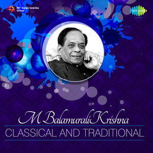 M. Balamuralikrishna Classical And Traditional