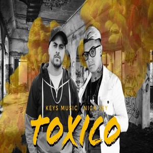 Toxico(feat. Nick Jey)