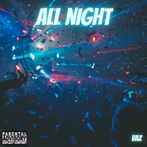 All Night (feat. G-Light, D.Von & Kaptain Boston) (Explicit)