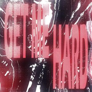 GET ME HARD (feat. Sxko)