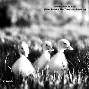 three little ducks(feat. Renn & The Zeropoint Projects)