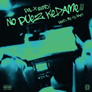 No Pue2 Quedarme!!! (feat. RONDI) [Explicit]