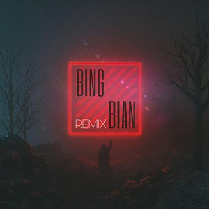 BING BIAN (Remix)
