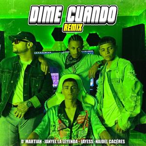 Dime Cuando (feat. Naidel Cáceres, Janyel La Leyenda & D’ Martian) [Explicit]