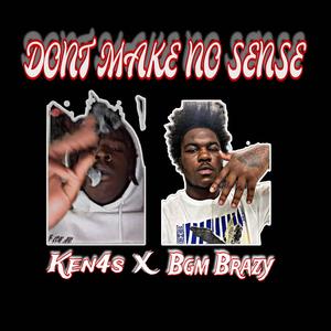 Dont make no sense (Explicit)