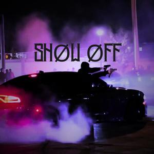 Show Off (Explicit)