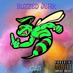 BUZZED JERK (Explicit)