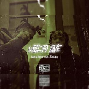 Will To Live (feat. WillTheWise) [Explicit]