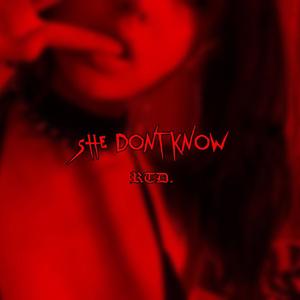 She Dont Know