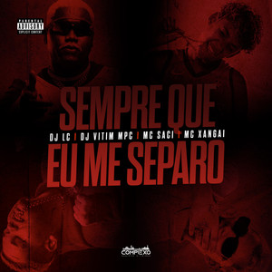 Sempre Que Eu Me Separo (Explicit)