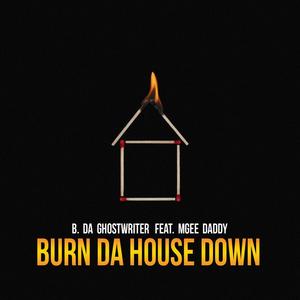 Burn Da House Down (feat. MGee Daddy) [Explicit]