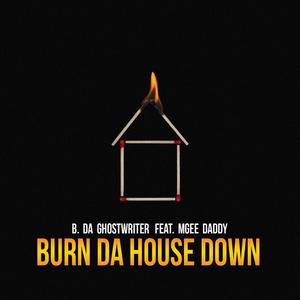 Burn Da House Down (feat. MGee Daddy) (Explicit)