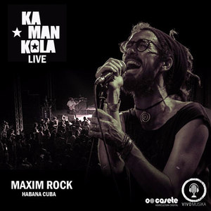 Kamankola (Live Maxim Rock Habana Cuba)