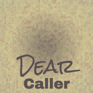Dear Caller