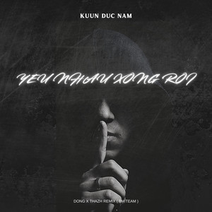 Yêu Nhau Xong Rồi (Đông x Thazh Remix)