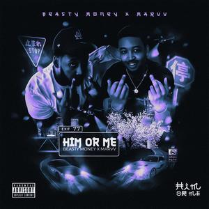 Him Or Me (feat. Marvv) [Explicit]