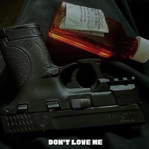 Don't Love Me (feat. Gzzso) [Explicit]