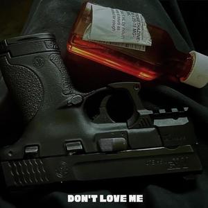 Don't Love Me (feat. Gzzso) (Explicit)
