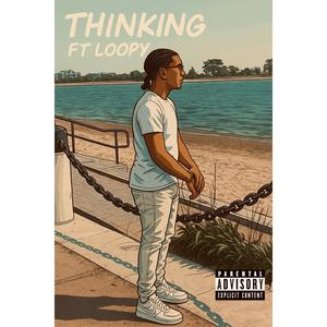 Thinking (feat. Loopy) (Explicit)