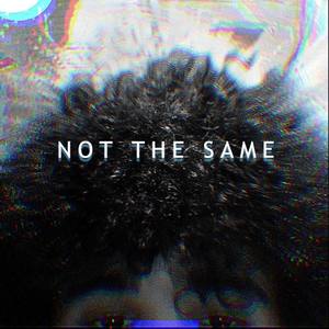Not The Same (Explicit)