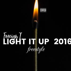 Light It Up 2016 Freestyle (Explicit)