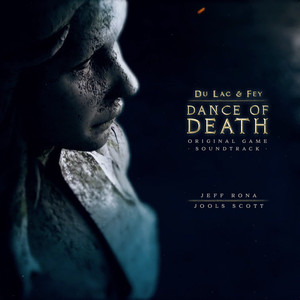 Dance of Death: Du Lac & Fey (Original Game Soundtrack) (杜·拉克与菲：死亡之舞 游戏原声带)