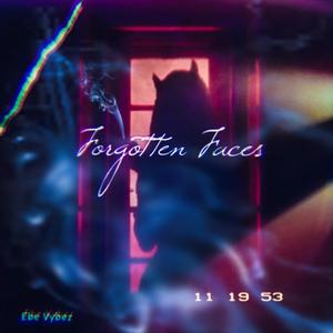 Forgotten Faces (Explicit)