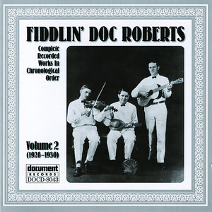 Fiddlin Doc Roberts Vol. 2 (1928-1930)