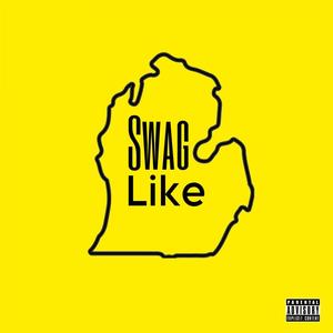 Swag LIke Michigan (Explicit)