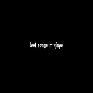 lost songs mixtape (Explicit)