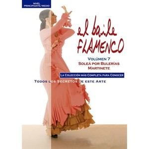 El Baile Flamenco, Vol. 7: Soleá por Bulerías - Martinete