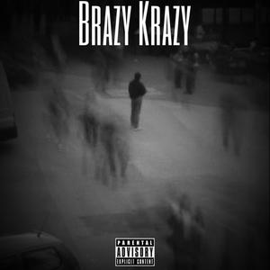 Brazy Krazy (feat. LahhRobb9) [Explicit]