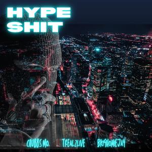 Hype Shit (feat. Treal2Live & BKigHomieJay|Explicit)