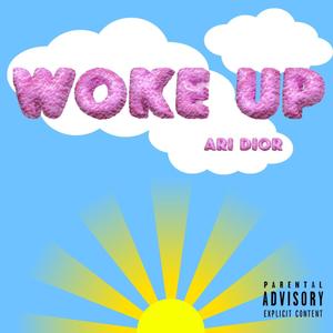 Woke Up (Explicit)